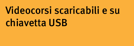 Titolo: videocorsi scaricabili e su chiavetta USB